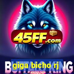 giga bicho rj